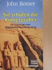 John Romer - Sie schufen die Königsgräber [antikvár]