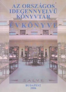 CHOLNOKY GYŐZŐ - Az Országos Idegennyelvű Könyvtár évkönyve 2006 [antikvár]