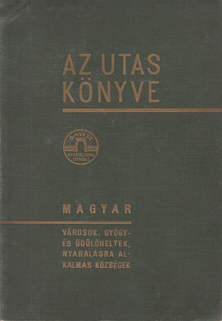 Kaffka Károly - Az utas könyve - Magyar utazási kézikönyv és útmutató [antikvár]