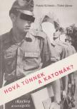 Pataki Kálmán, Tódor János - Hová tűnnek a katonák? [antikvár]
