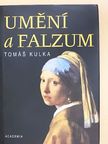 Tomás Kulka - Umení a Falzum [antikvár]