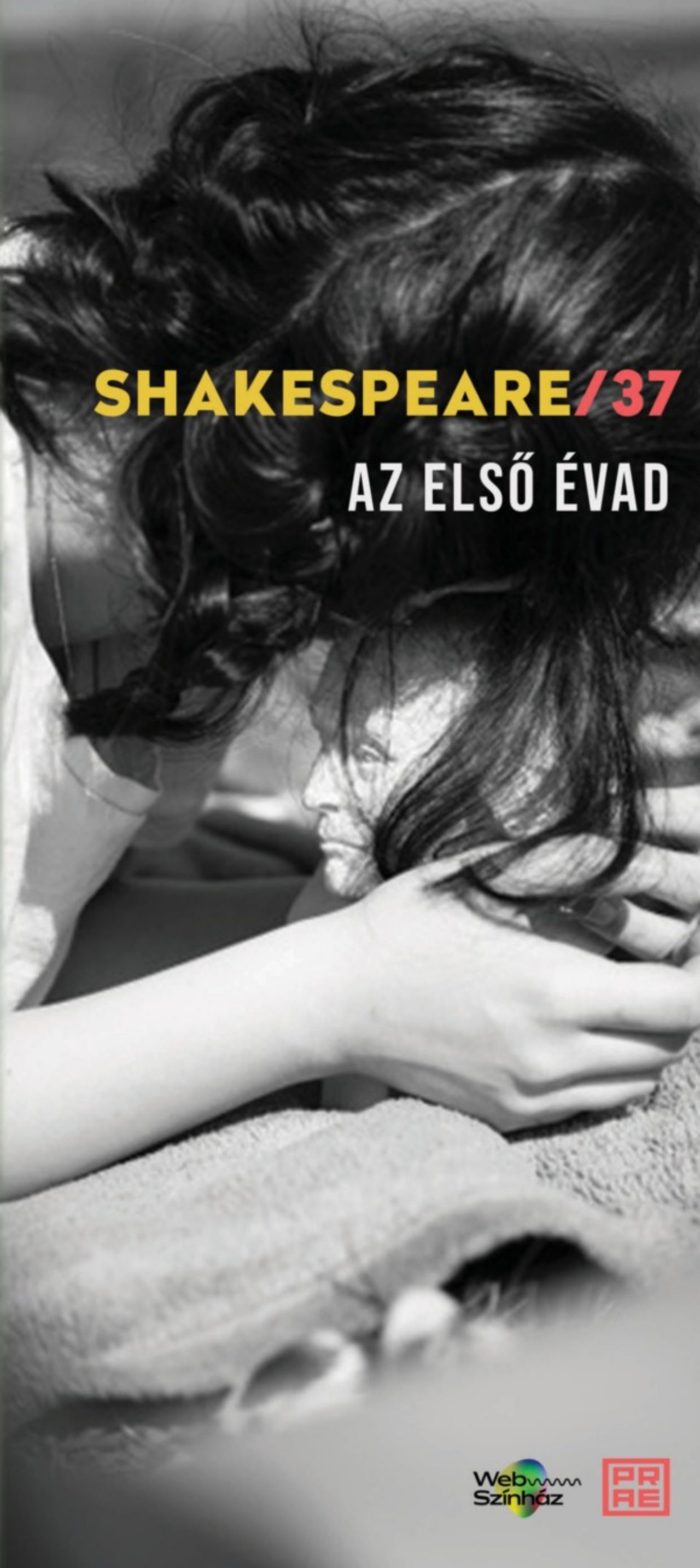 Balázs Júlia - Erdős Virág - Fabacsovics Lili - Kemény Zsófi - Kovács Dominik - Kovács Viktor - Lack - Shakespeare/37 - Az első évad