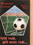 Bodonyi László - Gól volt, gól nem volt... [antikvár]