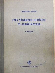 Nemesdy Ervin - Íves vágányok kitűzése és szabályozása I. [antikvár]