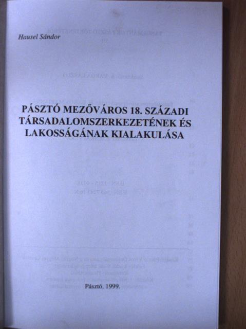 Hausel Sándor - Pásztó mezőváros 18. századi társadalomszerkezetének és lakosságának kialakulása [antikvár]