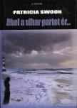 Patricia Swoon - Ahol a vihar partot ér... [antikvár]