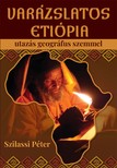 Dr. Szilassi Péter - Varázslatos Etiópia