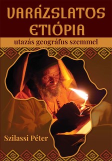 Dr. Szilassi Péter - Varázslatos Etiópia