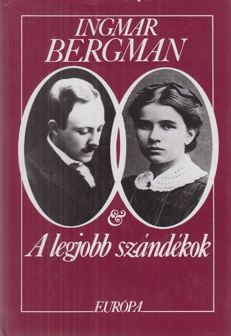 Ingmar Bergman - A legjobb szándékok [antikvár]