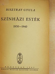 Bisztray Gyula - Színházi esték 1930-1940 [antikvár]