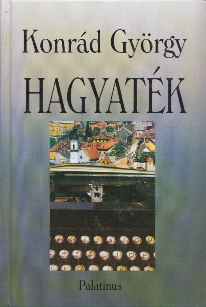KONRÁD GYÖRGY - Hagyaték [antikvár]