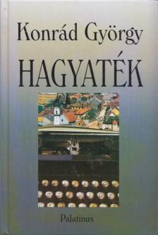 KONRÁD GYÖRGY - Hagyaték [antikvár]