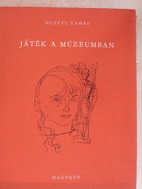 Huszty Tamás - Játék a múzeumban [antikvár]