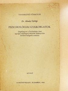 Dr. Almásy György - Pszichológiai gyakorlatok [antikvár]