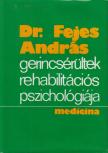 Dr. Fejes András - Gerincsérültek rehabilitációs pszichológiája [antikvár]