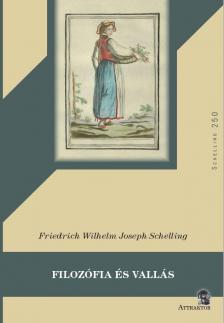 Friedrich Wilhelm Joseph Schelling - FILOZÓFIA ÉS VALLÁS
