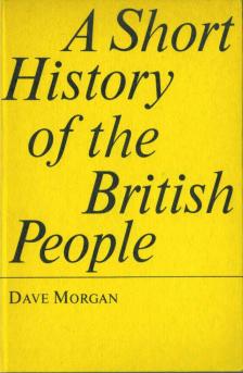 Morgan, Dave - A Short History of the British People [antikvár]