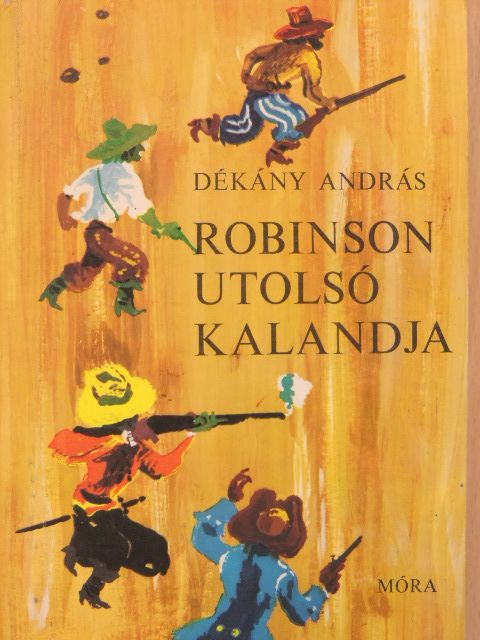 Dékány András - Robinson utolsó kalandja [antikvár]