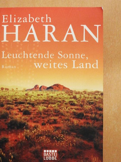 Elizabeth Haran - Leuchtende Sonne, Weites Land [antikvár]