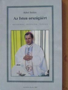 Bábel Balázs - Az Isten országáért [antikvár]