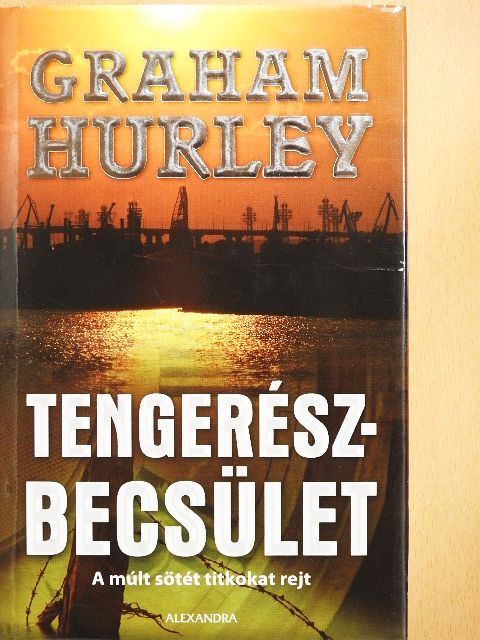 Graham Hurley - Tengerészbecsület [antikvár]