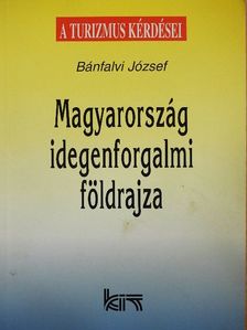 Bánfalvi József - Magyarország idegenforgalmi földrajza [antikvár]