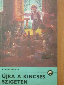 Robert Leeson - Újra a Kincses Szigeten [antikvár]