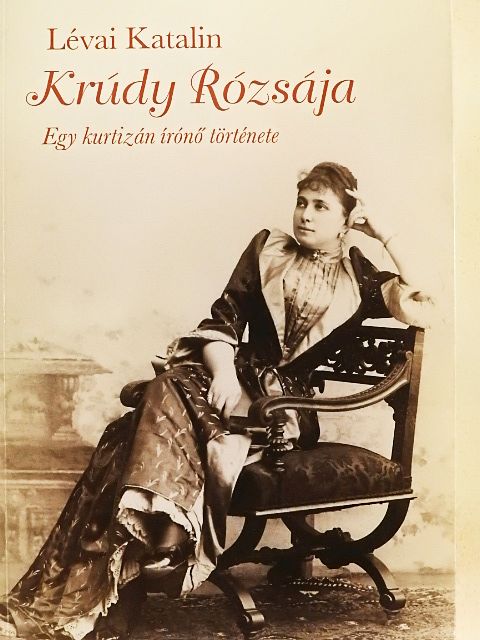 Lévai Katalin - Krúdy Rózsája [antikvár]