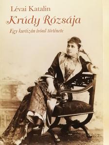 Lévai Katalin - Krúdy Rózsája [antikvár]