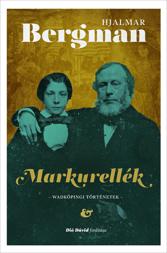 Hjalmar Bergman - Markurellék - Wadköpingi történetek [eKönyv: epub, mobi]
