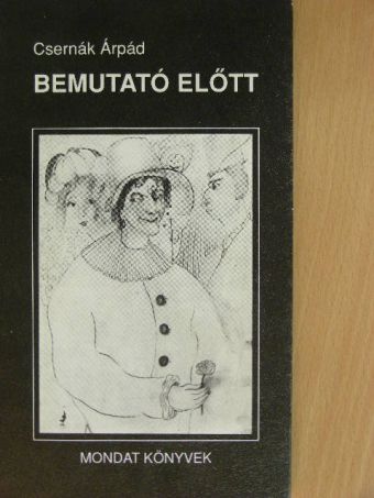 Csernák Árpád - Bemutató előtt [antikvár]