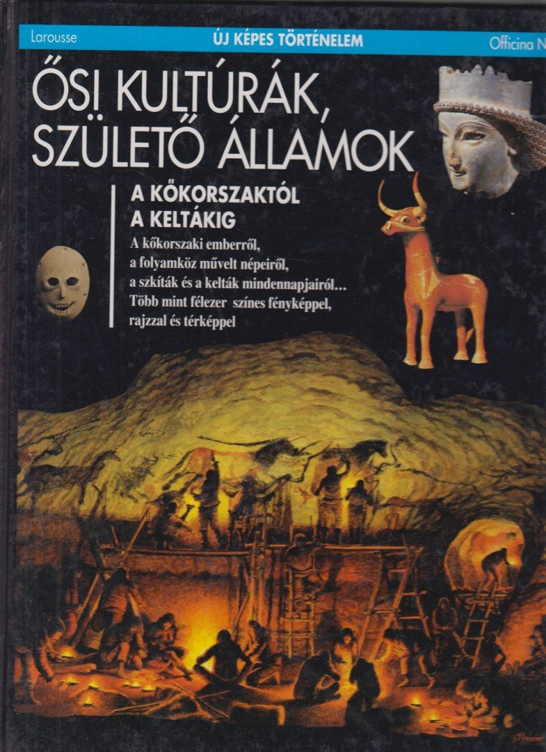 Béatrice André-Salvini - Ősi kultúrák, születő államok [antikvár]
