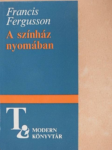Francis Fergusson - A színház nyomában [antikvár]