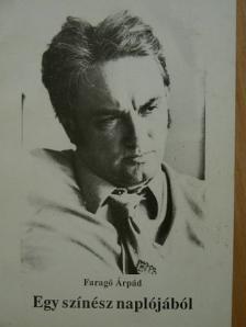 Faragó Árpád - Egy színész naplójából [antikvár]