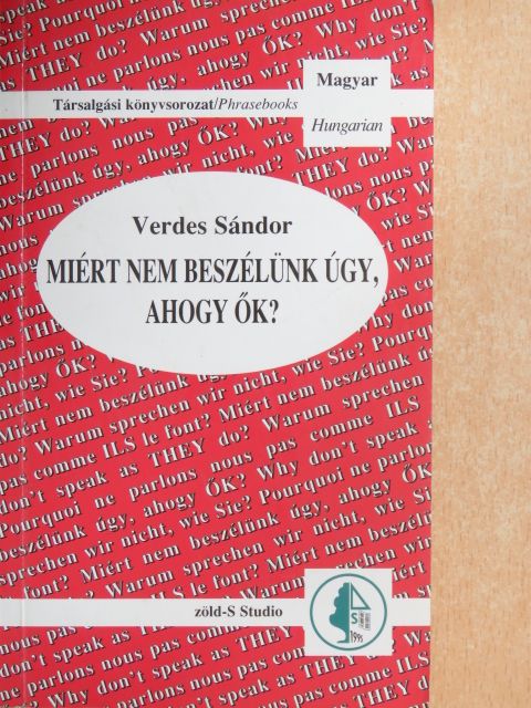 Verdes Sándor - Miért nem beszélünk úgy, ahogy ők? [antikvár]