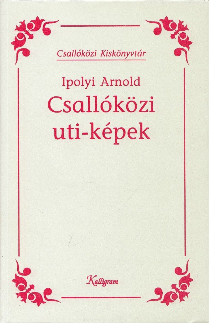 Ipolyi Arnold - Csallóközi uti-képek [antikvár]