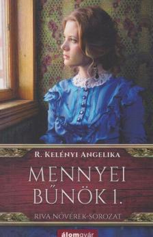 R. Kelényi Angelika - Mennyei bűnök 1. [antikvár]