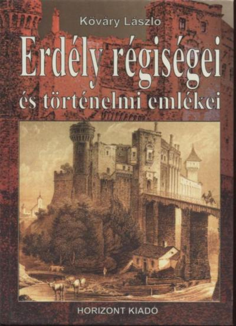 Kőváry László - Erdély régiségei és történelmi emlékei (reprint) [antikvár]