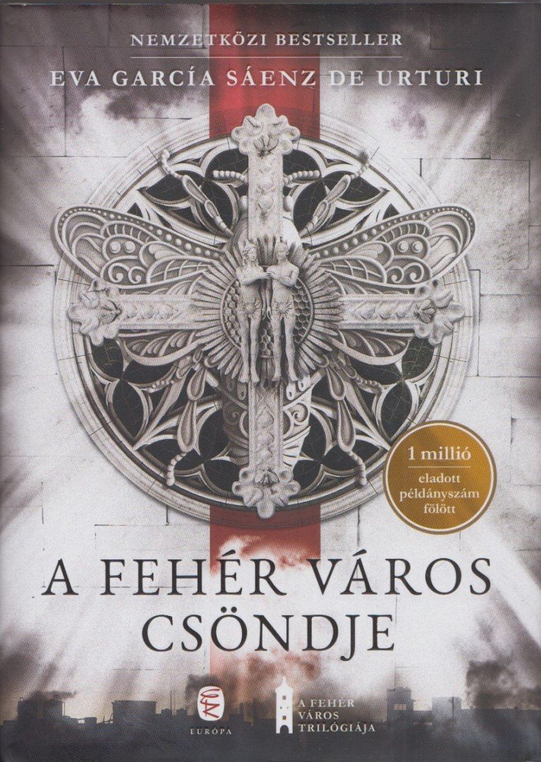 Eva García Sáenz de Urturi - A fehér város csöndje [antikvár]