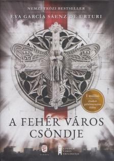 Eva García Sáenz de Urturi - A fehér város csöndje [antikvár]