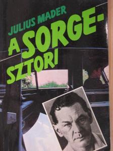 Julius Mader - A Sorge-sztori [antikvár]