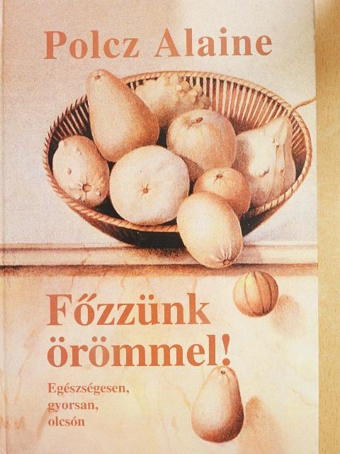 Polcz Alaine - Főzzünk örömmel! [antikvár]