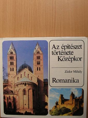Zádor Mihály - Az építészet története - Középkor - Romanika [antikvár]