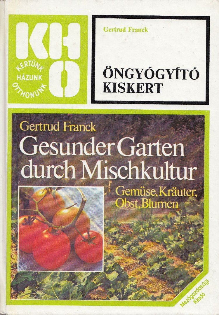 Franck, Gertrud - Öngyógyító kiskert [antikvár]