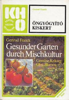 Franck, Gertrud - Öngyógyító kiskert [antikvár]