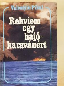 Valentyin Pikul - Rekviem egy hajókaravánért [antikvár]