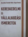 Horváthné Herbáth Mária - Kereskedelmi és vállalkozási ismeretek [antikvár]