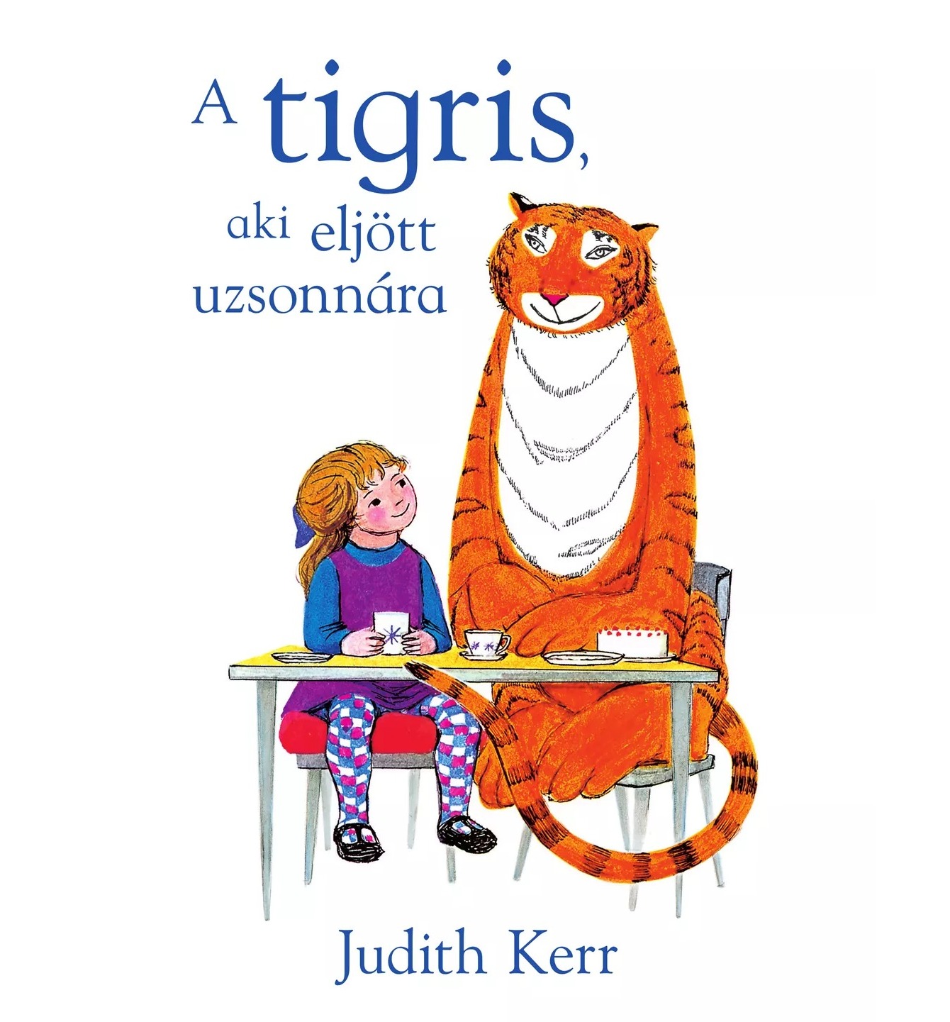 Judith Kerr - A tigris, aki eljött uzsonnára