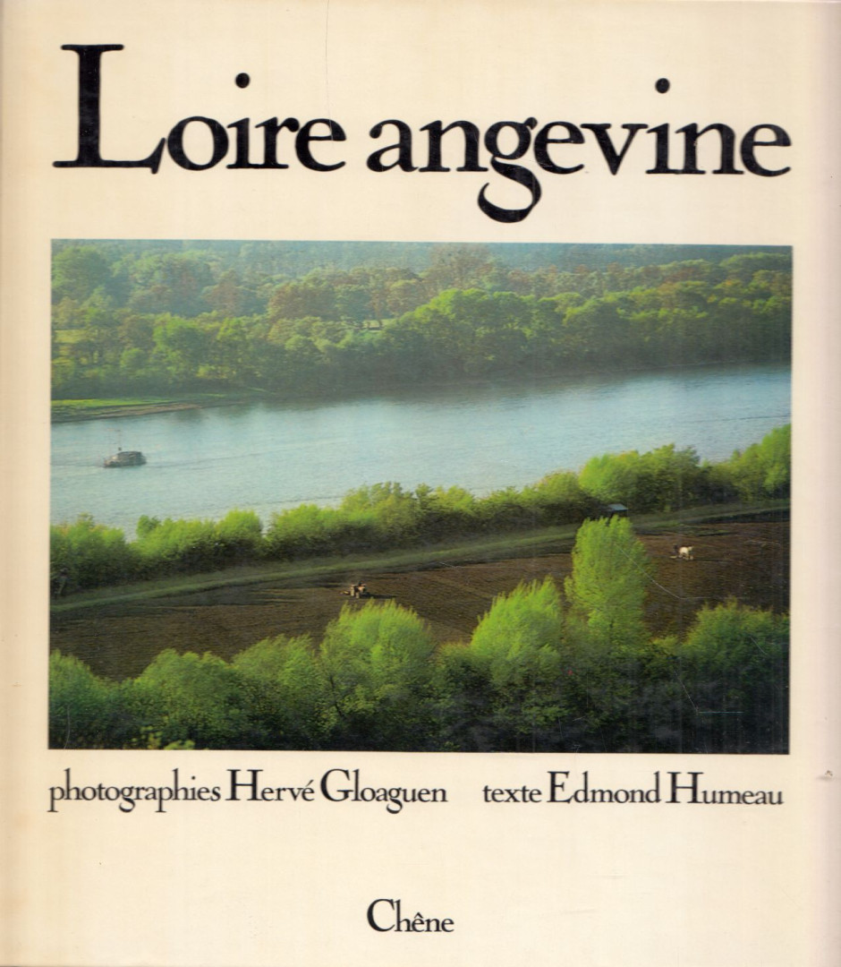 Hervé Gloaguen, Edmond Humeau - Loire angevine [antikvár]
