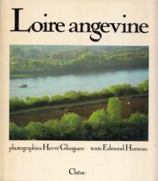 Hervé Gloaguen, Edmond Humeau - Loire angevine [antikvár]